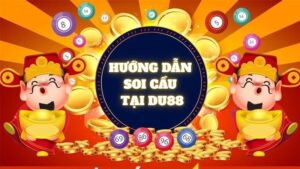 Hướng Dẫn Soi Cầu Tại Du88 Chuẩn Xác, Đánh Là Thắng