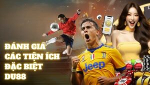 Đánh Giá Các Tiện Ích Đặc Biệt Của Sân Chơi Cá Cược Du88